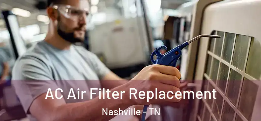 AC Air Filter Replacement Nashville - TN