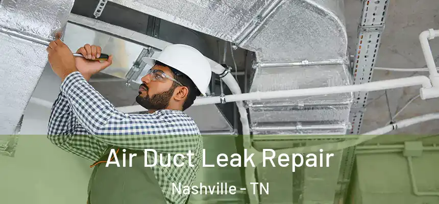  Air Duct Leak Repair Nashville - TN