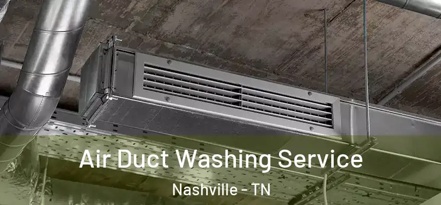  Air Duct Washing Service Nashville - TN