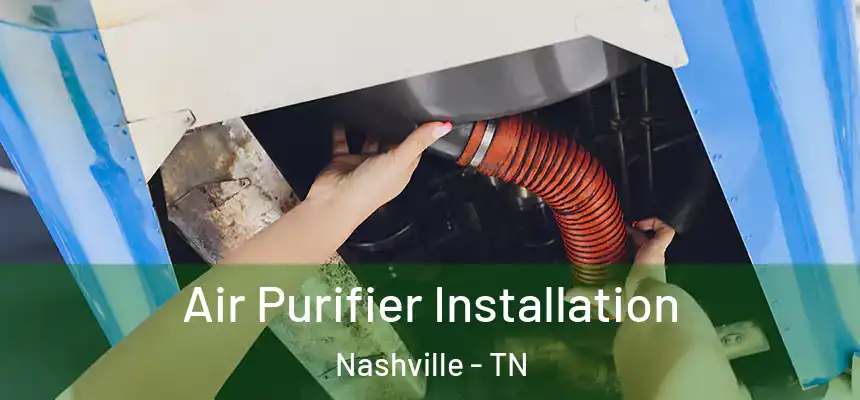  Air Purifier Installation Nashville - TN