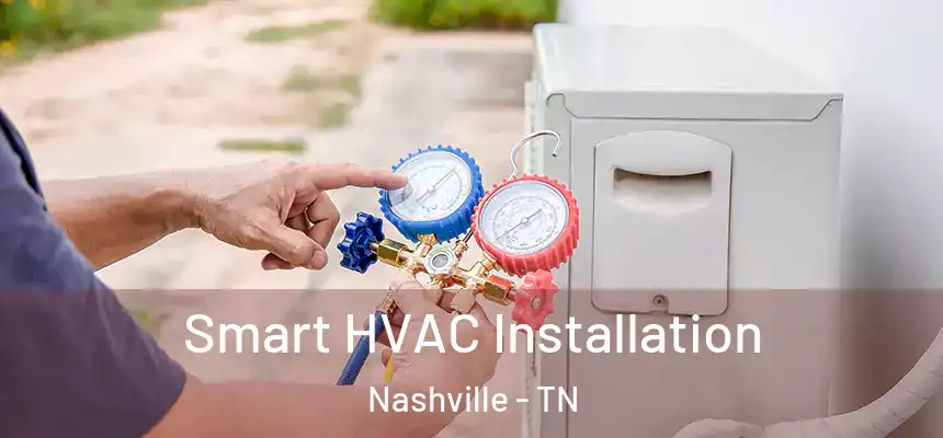 Smart HVAC Installation Nashville - TN