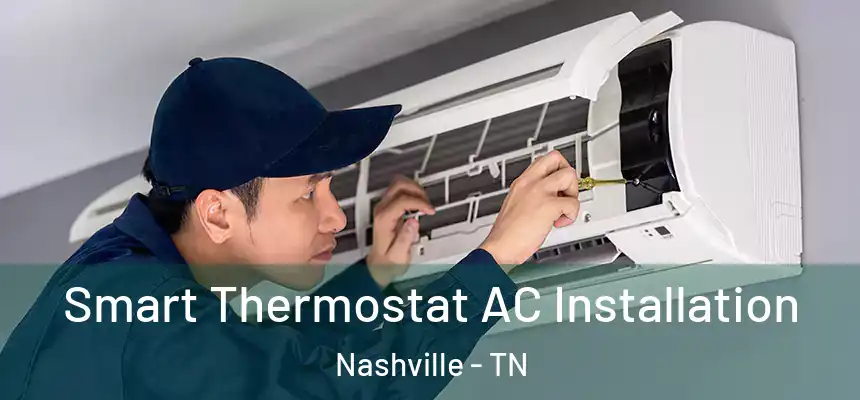 Smart Thermostat AC Installation Nashville - TN